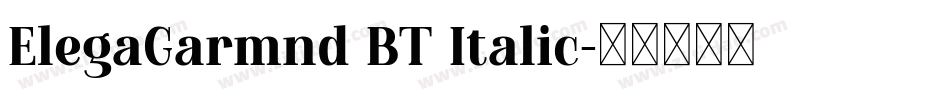 ElegaGarmnd BT Italic字体转换